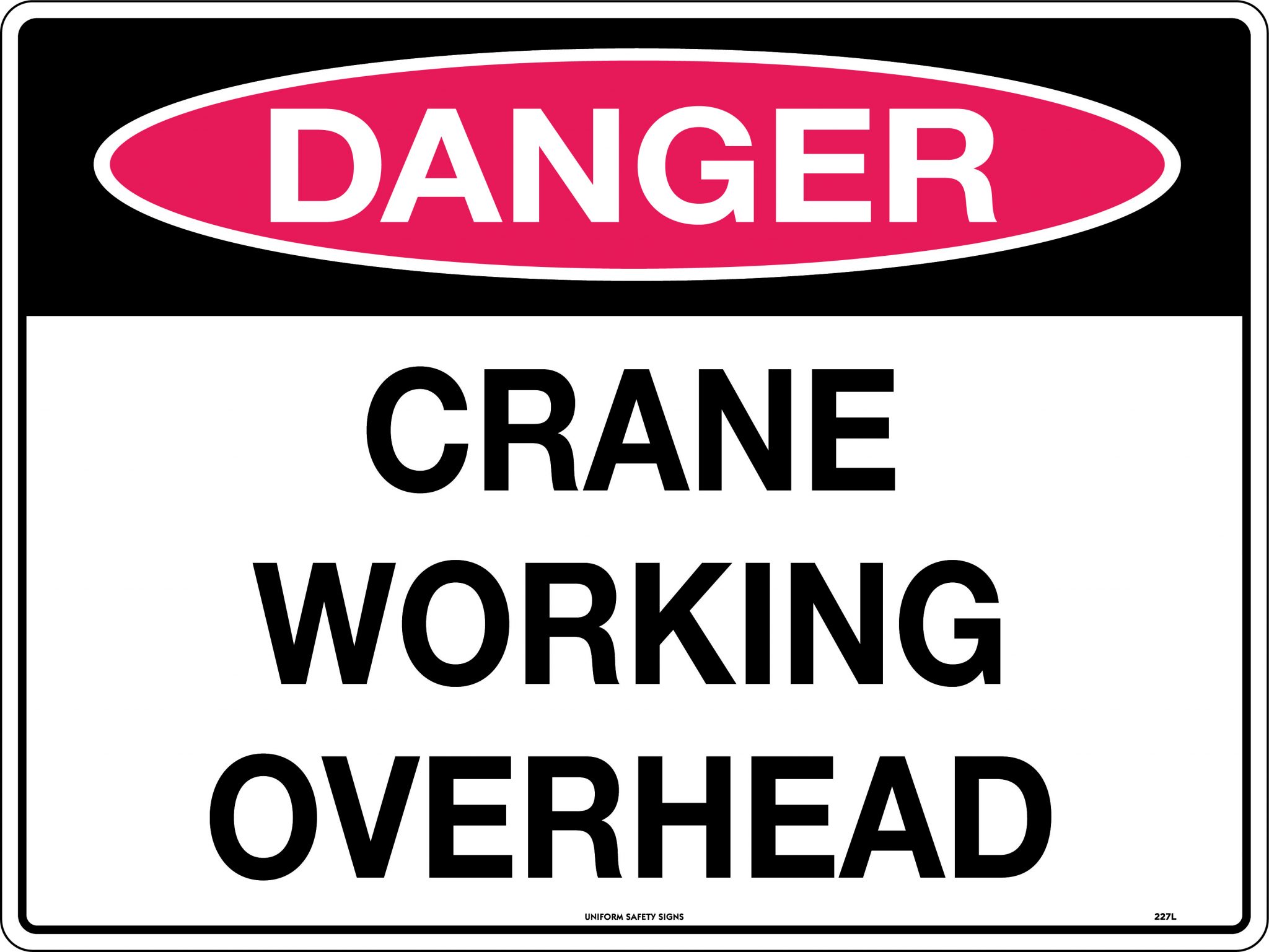 Danger Crane Working Overhead | Danger Signs | USS