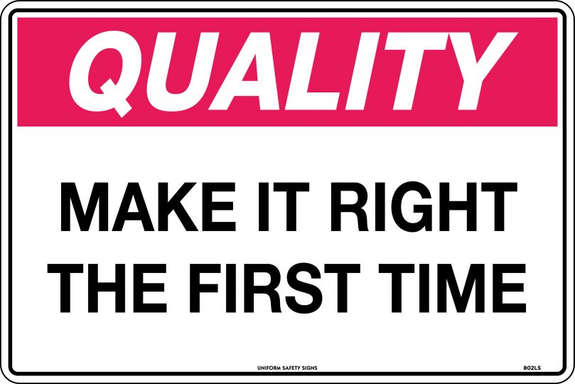 Quality Make it Right the First Time | General Signs | USS