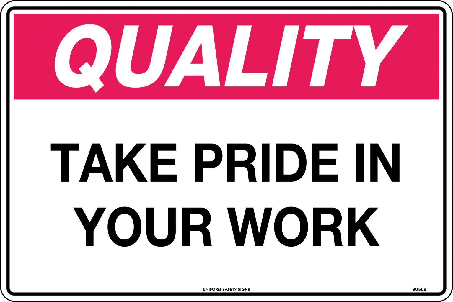 Quality Take Pride in Your Work | General Signs | USS