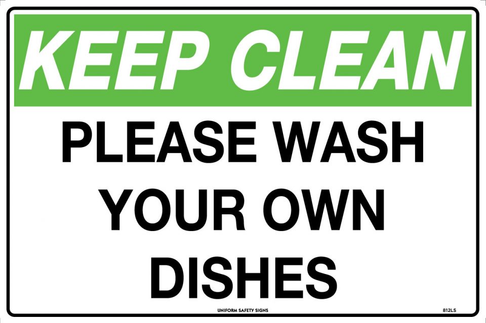 Keep Clean Please Wash your Own Dishes | General Signs | USS