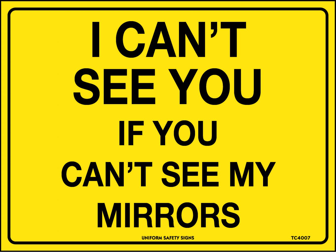 i-can-t-see-you-if-you-can-t-see-my-mirrors-safety-signs